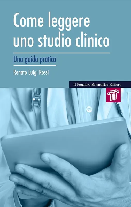 Come leggere uno studio clinico. Una guida pratica Esclusivo