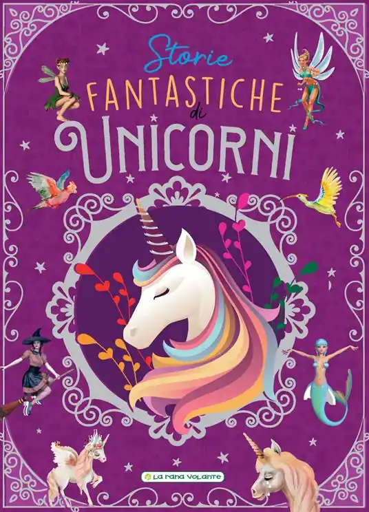 Direttamente Dal Produttore Storie fantastiche di unicorni. Ediz. a colori