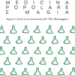 Economico Medicina popolare e magia. Segreti e ricette in un manoscritto del ‘700 a Riomaggiore