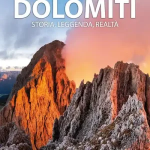 Dolomiti. Storia, leggenda, realtà Prezzo Di Fabbrica