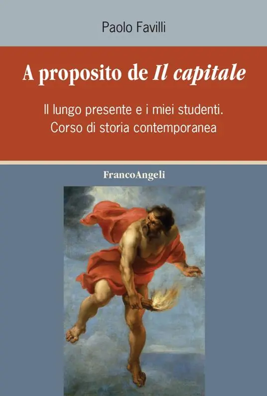 Scelto Dai Clienti A proposito de «Il Capitale». Il lungo presente e i miei studenti. Corso di storia contemporanea