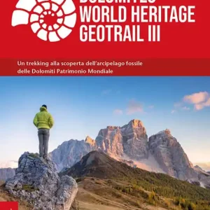 A Buon Prezzo Dolomites World Heritage geotrail. Un trekking alla scoperta dell‘arcipelago fossile del Patrimonio mondiale. Con 2 carte escursionistiche 1 25.000. Vol. 3 Dolomiti di Sesto–Monte Pelmo (Veneto)