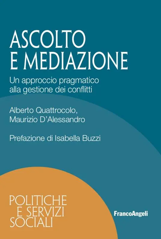 Saldi Ascolto e mediazione. Un approccio pragmatico alla gestione dei conflitti