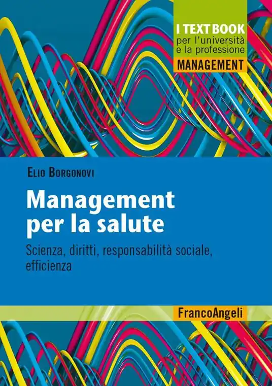 Management per la salute. Scienza, diritti, responsabilità sociale, efficienza Saldi