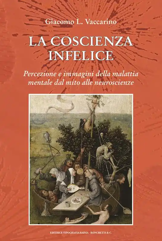 La coscienza infelice. Percezione e immagini della malattia mentale dal mito alle neuroscienze Promozione