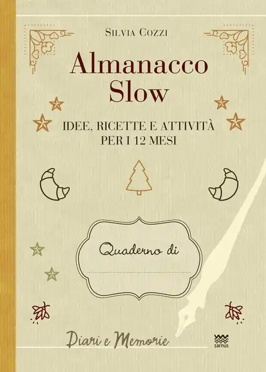 Occasione Imperdibile Almanacco slow. Idee, ricette e attività per 12 mesi
