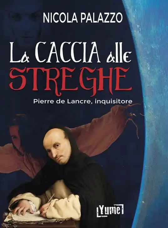 Occasione Imperdibile La caccia alle streghe. Pierre de Lancre, inquisitore