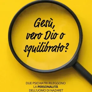Di Tendenza Gesù vero dio o squilibrato? Due psichiatri rileggono la personalità dell‘uomo di Nazaret