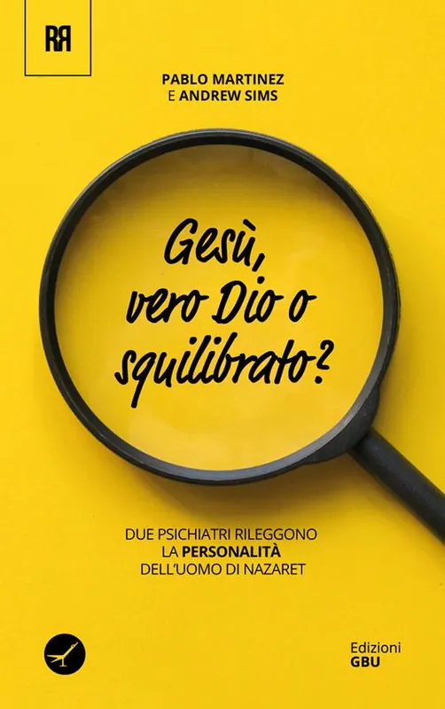 Di Tendenza Gesù vero dio o squilibrato? Due psichiatri rileggono la personalità dell‘uomo di Nazaret