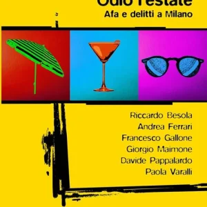 Occasione Odio l‘estate. Afa e delitti a Milano