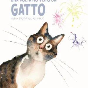 Una volta ho visto un gatto. (Una storia quasi vera) Must-Have