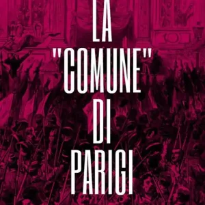 La «Comune» di Parigi. Raccolta di otto conferenze Promo Stagionale