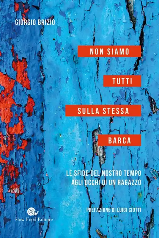 Non siamo tutti sulla stessa barca. Le sfide del nostro tempo agli occhi di un ragazzo Acquista Ora
