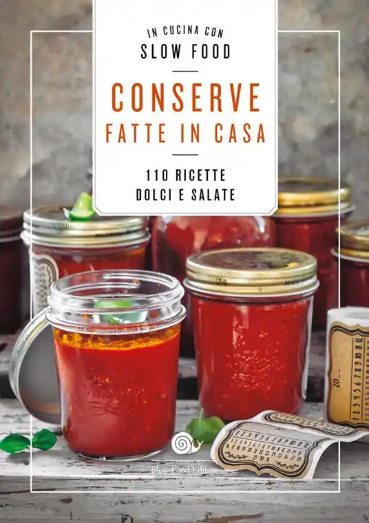 Conserve fatte in casa. 110 ricette dolci e salate Compra Adesso
