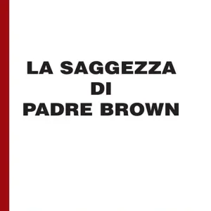 Offerta Limitata La saggezza di padre Brown. Ediz. per ipovedenti