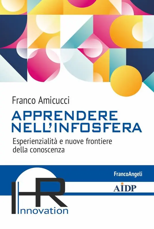 Apprendere nell‘infosfera. Esperienzialità e nuove frontiere della conoscenza Economico