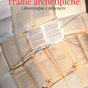 Reso Gratuito Trame archetipiche. Libroterapia e benessere