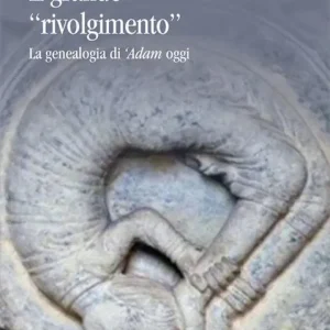 Il grande «rivolgimento». La genealogia di ‘Adam oggi Offerta