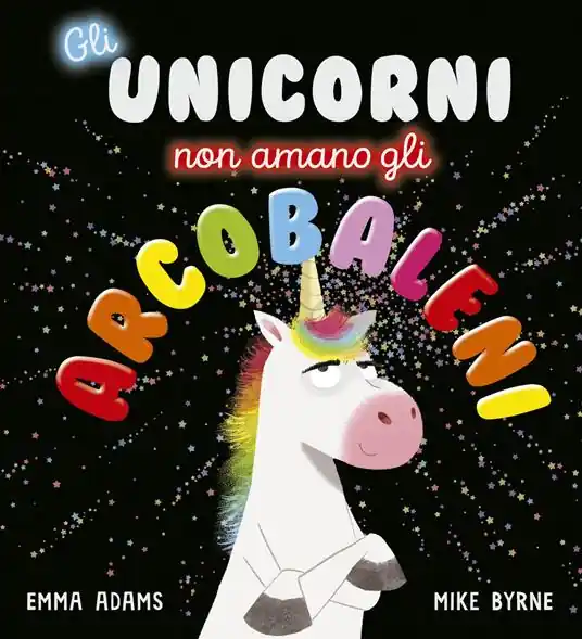 Gli unicorni non amano gli arcobaleni. Ediz. a colori Prezzo Basso