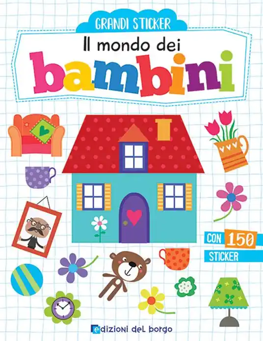 Ultima Occasione Il mondo dei bambini. Con adesivi. Ediz. a colori