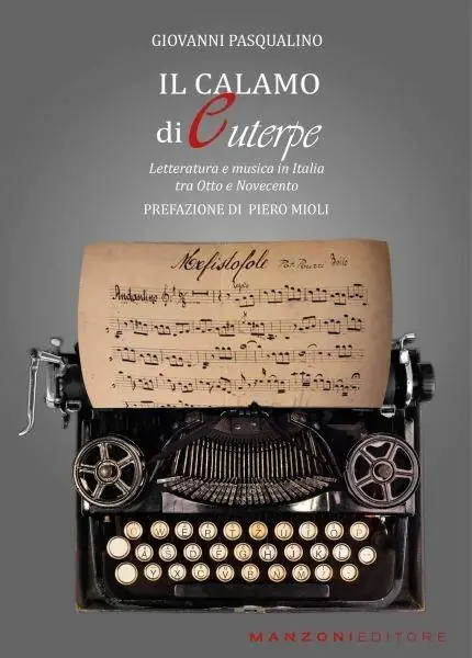 Economico Il Calamo di Euterpe. Letteratura e musica in Italia tra Otto e Novecento