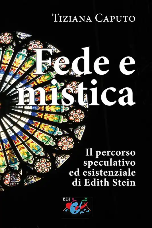 Ultima Occasione Fede e mistica. Il percorso speculativo ed esistenziale di Edith Stein