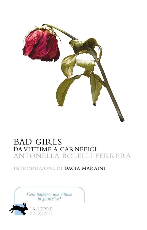 Esclusivo Bad girls. Da vittime a carnefici