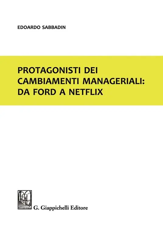 Protagonisti dei cambiamenti manageriali da Ford a Netflix Acquista Ora
