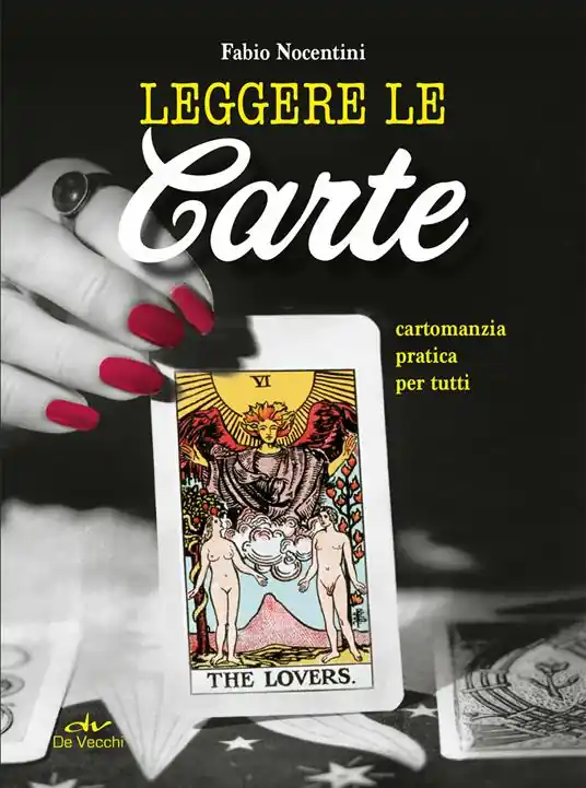 Leggere le carte. Cartomanzia pratica per tutti Professionale