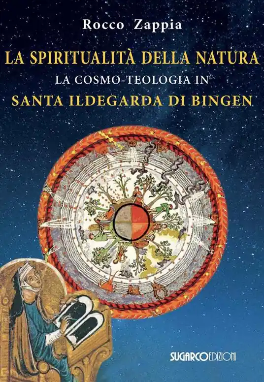 Vendita Finale La spiritualità della natura. La cosmo-teologia in Santa Ildegarda di Bingen