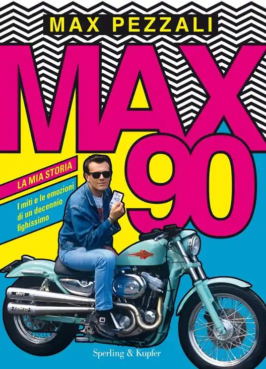Max90. La mia storia. I miti e le emozioni di un decennio fighissimo. Ediz. a colori Promozione Esclusiva