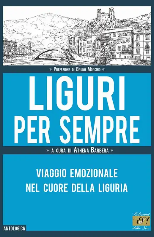 Acquista Ora Liguri per sempre. Viaggio emozionale nel cuore della Liguria