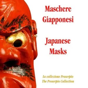 Super Prezzo Maschere giapponesi. La collezione Proserpio-Japanese masks. The Proserpio collection. Ediz. bilingue