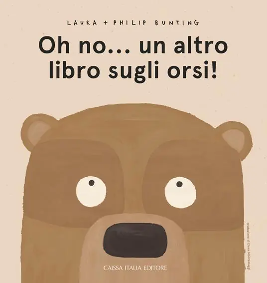 Ultima Occasione Oh no... un altro libro sugli orsi! Ediz. a colori