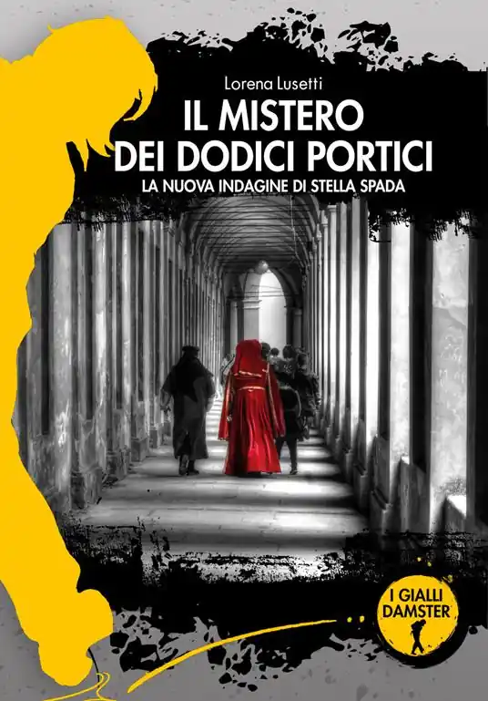 Ultimissimo Modello Il mistero dei dodici portici. La nuova indagine di Stella Spada