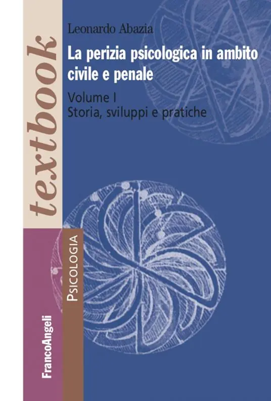 La perizia psicologica in ambito civile e penale. Vol. 1 Storia, sviluppi e pratiche Spedizione Espresso