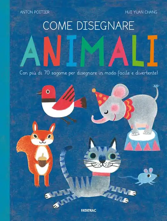Come disegnare animali. Con più di 70 sagome per disegnare in modo facile e divertente! Ediz. a colori Pagamento Sicuro