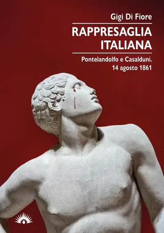 Vendita Finale Rappresaglia italiana. Pontelandolfo e Casalduni. 14 agosto 1861