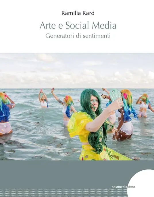 Occasione Imperdibile Arte e social media. Generatori di sentimenti. Ediz. illustrata