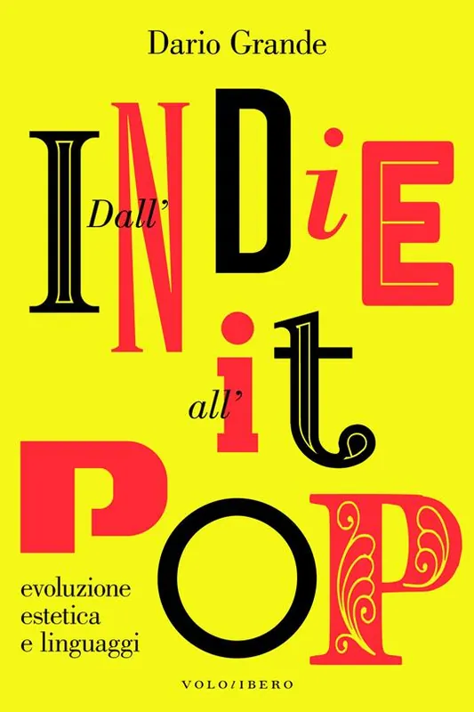 Dall‘indie all‘it-pop. Evoluzione, estetica e linguaggi Prezzo Basso