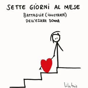 Prezzo Conveniente Sette giorni al mese. Battaglie (illustrate) dell’essere Donna. Ediz. illustrata