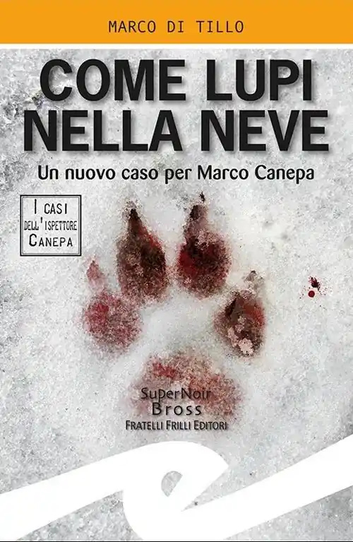 Come lupi nella neve. Un nuovo caso per Marco Canepa Economico
