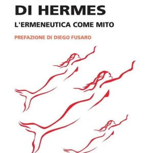 Il ritorno di Hermes. L‘ermeneutica come mito Più Venduto