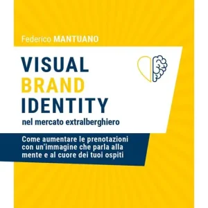 Subito Disponibile Visual brand identity nel mercato extralberghiero. Come aumentare le prenotazioni con un‘immagine che parla alla mente e al cuore dei tuoi ospiti