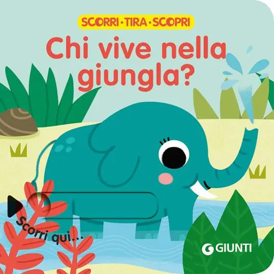Chi vive nella giungla? Scorri, tira e scopri. Ediz. a colori Soddisfatti O Rimborsati