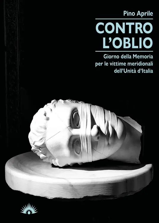 Offerta Limitata Contro l‘oblio. Giorno della memoria per le vittime meridionali dell‘Unità d‘Italia