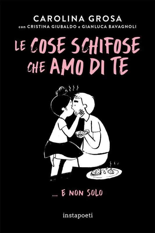 Le cose schifose che amo di te. ...e non solo Compra Oggi Stesso