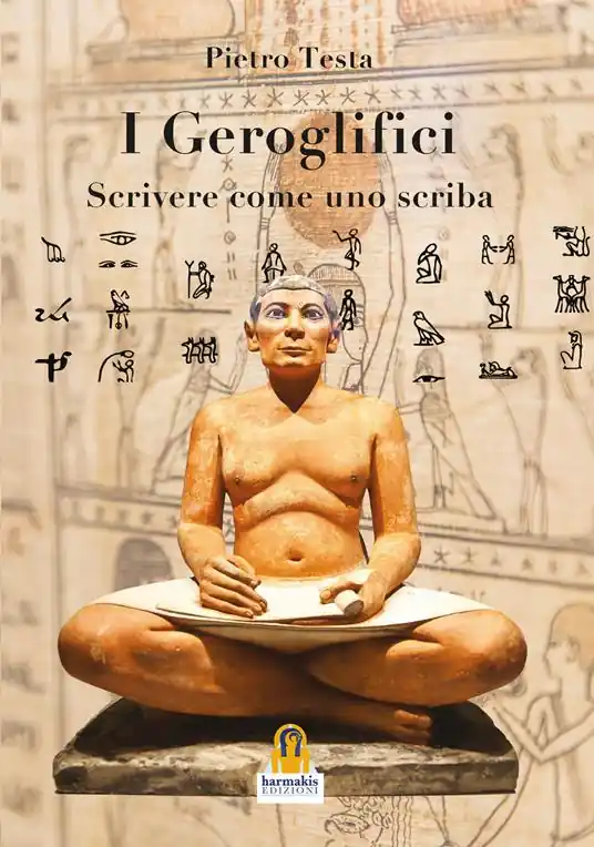 I geroglifici. Scrivere come uno scriba. Introduzione alla grammatica del medio egiziano Miglior Prezzo