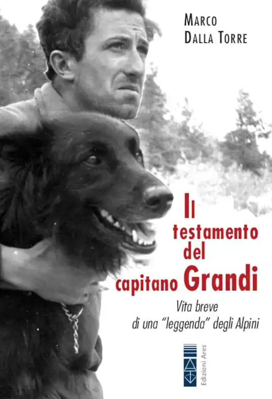 Il testamento del capitano Grandi. Vita breve di una «leggenda» degli Alpini Prezzo Conveniente
