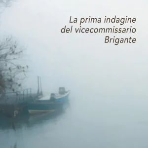 Nebbia mortale. La prima indagine del vicecommissario Brigante Popolare